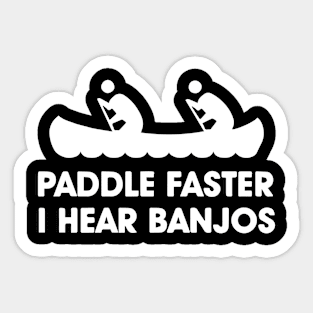 PADDLE FASTER MENS KAYAK CANOE DELIVERANCE NOVELTY REDNECK FILM NEW kayak Sticker